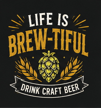 Life is Brew-tiful view 2